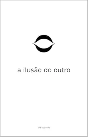 A Ilusão do Outro: O Salto Despercebido que Muda Tudo Sem Pedir Fé (The 420 Code) – G