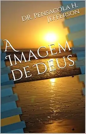 A Imagem de Deus – Dra. Pensacola H. Jefferson