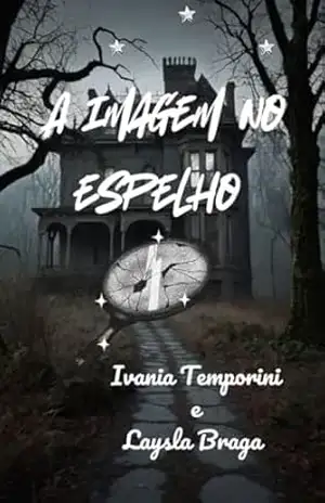 A imagem no espelho – Ivania Santana do  Nascimento Temporini