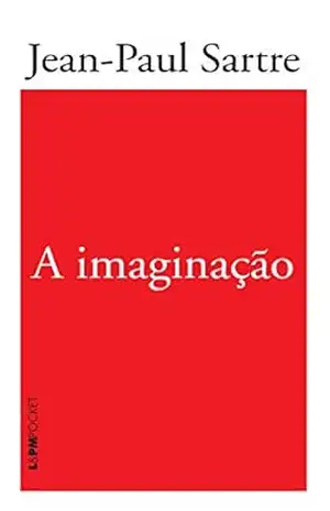 A Imaginação – Jean-Paul Sartre