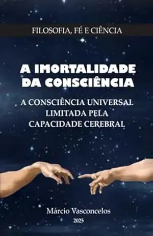 A Imortalidade Da Consciência – Carlos Márcio Salles De Vasconcelos