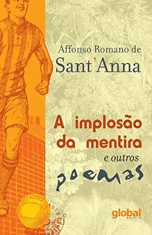 A implosão da mentira e outros poemas (Affonso Romano de Sant’Anna) – Affonso Romano de Sant’Anna