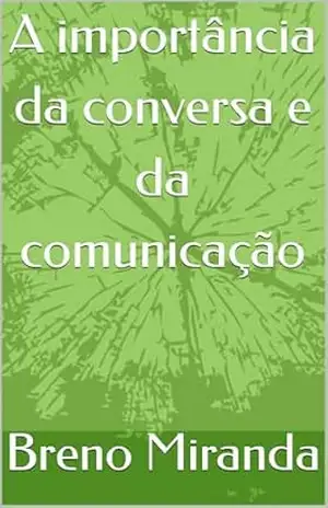 A importância da conversa e da comunicação – Breno Miranda