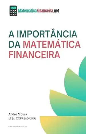 A Importância da Matemática Financeira – Andre Moura