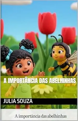 A IMPORTÂNCIA DAS ABELHINHAS – JULIA  SOUZA