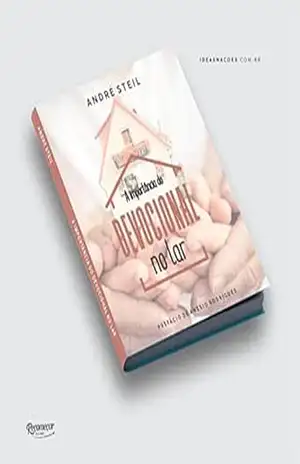 A Importância do Devocional no Lar - Ap. André Steil