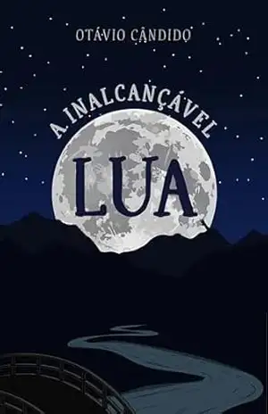 A Inalcançável Lua (Ecos do Vazio) – Otávio Cândido