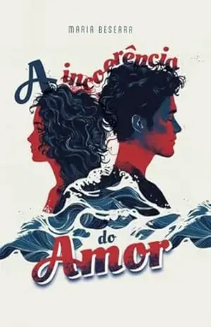 A Incoerência do Amor – Maria Beserra