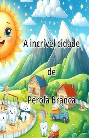 A incrível cidade de Perola Branca – Carol Malva