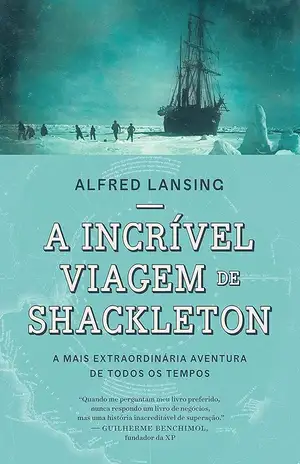 A incrível viagem de Shackleton - Alfred Lansing