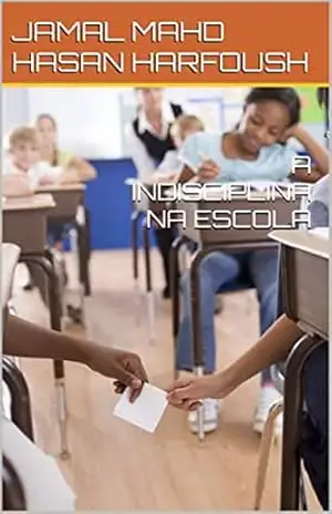 A INDISCIPLINA NA ESCOLA – JAMAL MAHD HASAN HARFOUSH