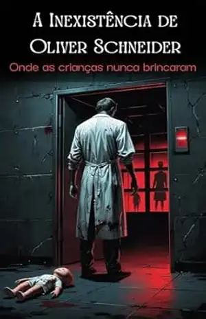 A Inexistência de Oliver Schneider: Onde as Crianças Nunca Brincaram – Luka Craxy