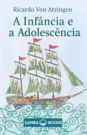 A Infância e a Adolescência – Ricardo Von Atzingen