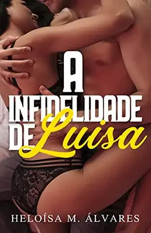 A infidelidade de Luísa (conto) – Heloisa M. Alvares