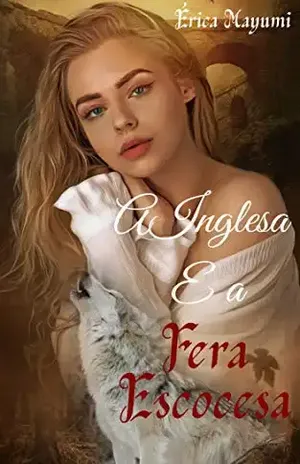 A Inglesa e a Fera Escocesa – Érica  Mayumi