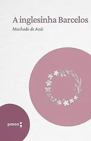 A inglesinha Barcelos – Machado de Assis