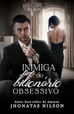 A Inimiga do Bilionário Obsessivo – Jhonatas Nilson