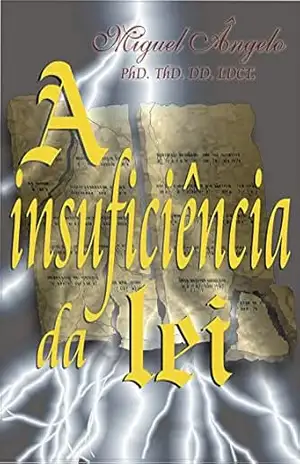 A Insuficiência da Lei – Ap. Miguel Ângelo