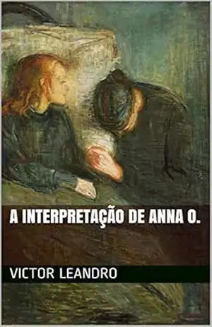 A interpretação de Anna O. – Victor Leandro