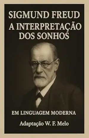 A Interpretação dos Sonhos: Em linguagem moderna – Sigmund  Freud