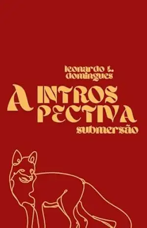 A Introspectiva Submersão – Leonardo T. Domingues