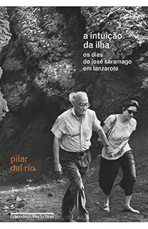 A intuição da ilha: Os dias de José Saramago em Lanzarote – Pilar del Río