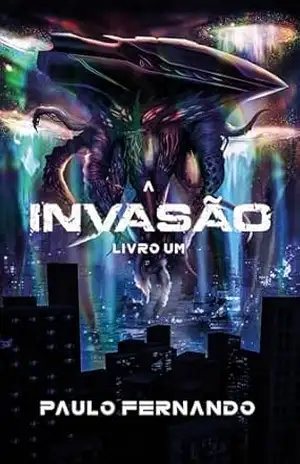 A Invasão: Livro 1 - Paulo  Fernando