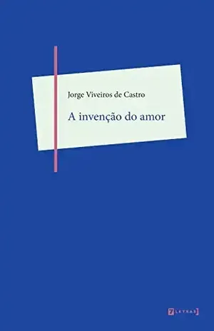 A invenção do amor – Jorge Viveiros de Castro