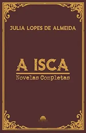A Isca – Júlia Lopes de Almeida