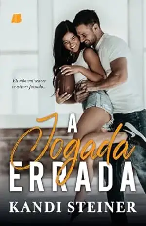 A Jogada Errada – Kandi Steiner