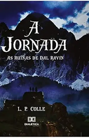A jornada: as ruínas de Dal Ravin - L. P. Colle