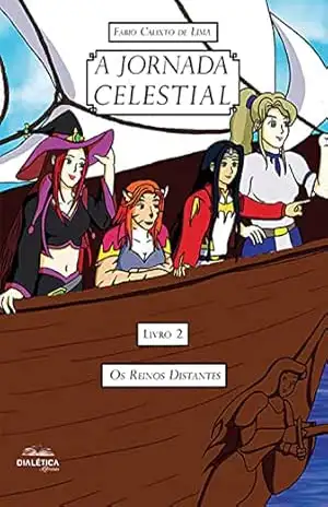 A Jornada Celestial: Livro 2 – Os Reinos Distantes - Fabio Calixto de Lima
