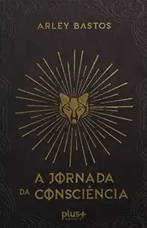 A Jornada da Consciência (O Mundo de Alef Livro 1) - Arley Bastos