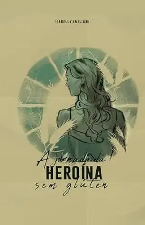 A Jornada da Heroína sem Glúten: Livro sem glúten – Isabelly  Emiliano