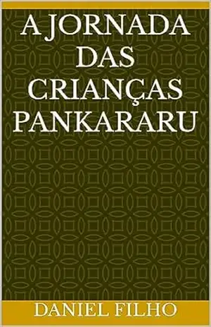 A Jornada das Crianças Pankararu – Daniel Filho