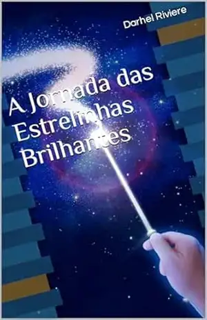 A Jornada das Estrelinhas Brilhantes – Darhel  Riviere