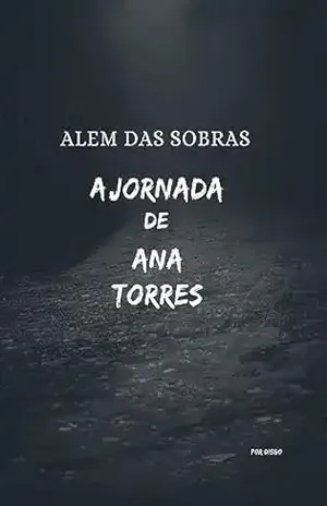 A JORNADA DE ANA TORRES: A LEM DAS SOMBRAS - Diego Lopes