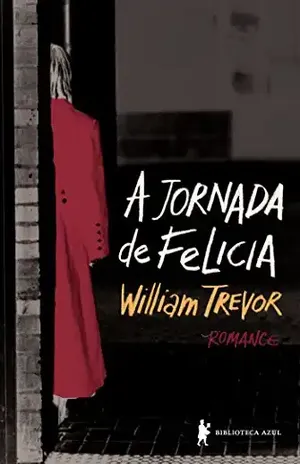A Jornada de Felícia – William Trevor