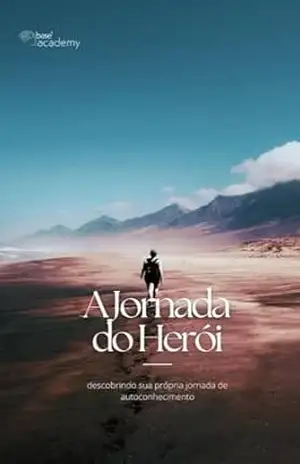 A Jornada do Herói: descobrindo sua própria jornada de autoconhecimento - Base 1  Academy