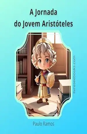 A Jornada do Jovem Aristóteles - Paulo Roberto Ramos