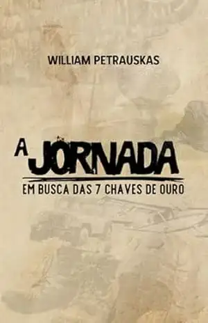 A Jornada: Em busca das 7 chaves de ouro - William Petrauskas