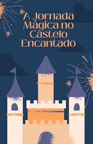 A Jornada Mágica no Castelo Encantado – Amanda Monteiro