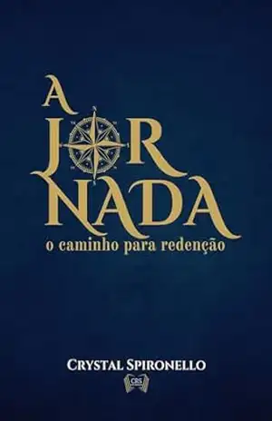 A JORNADA: O caminho para redenção - Crystal Spironello