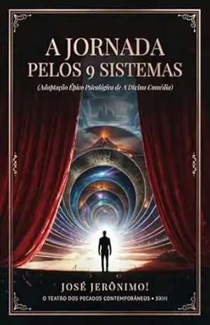 A JORNADA PELOS 9 SISTEMAS: Adaptação Épico Psicológica de ‘A Divina Comédia” – JOSÉ JERÔNIMO!