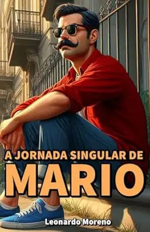 A Jornada Singular de Mario – Leonardo Moreno