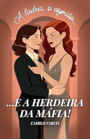 A Ladra, o Espião… e a Herdeira da Máfia! (A Ladra e o Espião) – Camilo Farias