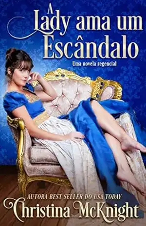 A Lady Ama um Escândalo – Christina McKnight