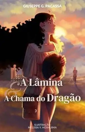 A Lâmina & A Chama do Dragão – Giuseppe G Pacassa