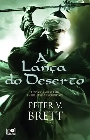 A Lança do Deserto - Peter V. Brett