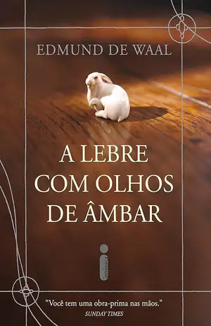 A lebre com olhos de âmbar – Edmund de Waal